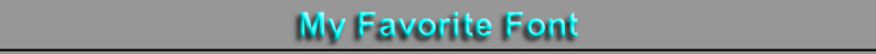 My Favorite Font