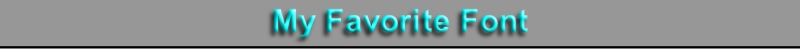 My Favorite Font